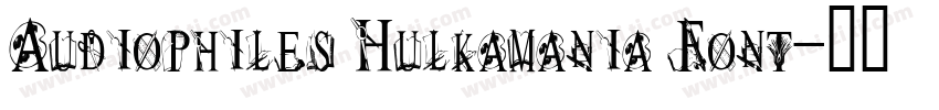 Audiophiles Hulkamania Font字体转换